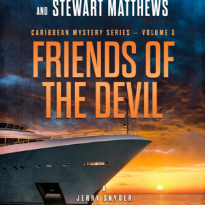 Friends of the Devil by Author Wayne Stinnett and Stewart Matthews